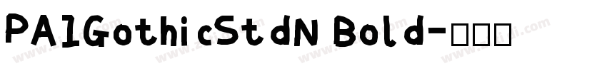 PA1GothicStdN Bold字体转换